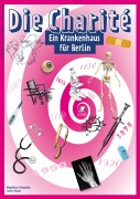 Cover-Bild zum Titel 'Die Charité' von 'Magdalena Schupelius, Lesley Vinson'