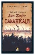 Cover-Bild zum Titel 'Yüzüncü Yilinda Son Zafer Canakkale' von 'Ömer Naci Yilmaz'