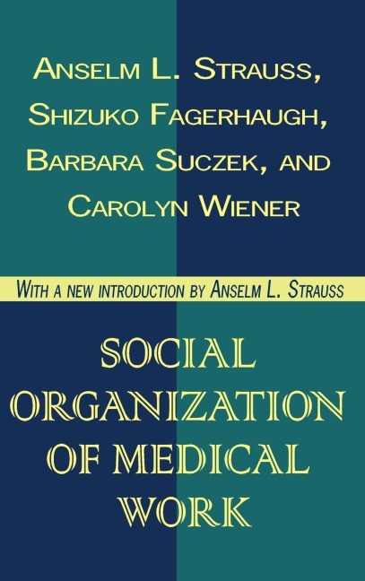 Social Organization of Medical Work - Carolyn L. Wiener
