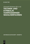 Cover-Bild zum Titel 'Technik und Symbolik vormoderner Wahlverfahren' von ''