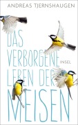 Cover-Bild zum Titel 'Das verborgene Leben der Meisen' von 'Andreas Tjernshaugen'