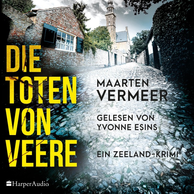Die Toten von Veere. Ein Zeeland-Krimi (ungekürzt) - Maarten Vermeer