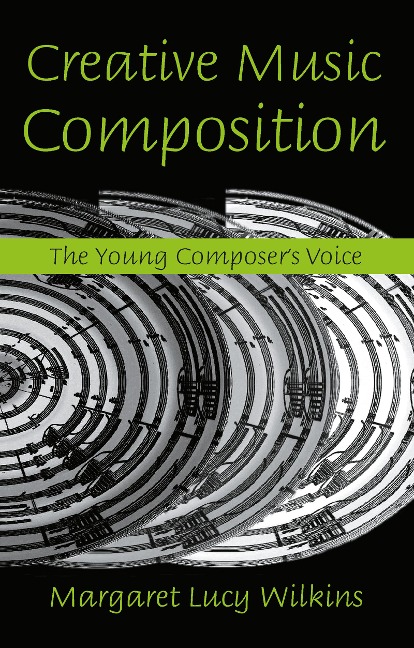 Creative Music Composition - Margaret Lucy Wilkins