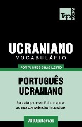 Vocabulário Português Brasileiro-Ucraniano - 7000 palavras - Andrey Taranov