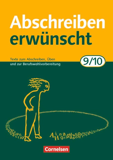Abschreiben erwünscht. Neubearbeitung. 9./10. Schuljahr. Trainingseinheiten zum Abschreiben, Üben und zur Berufswahlvorbereitung - August-Bernhard Jacobs