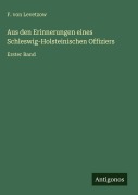 Cover-Bild zum Titel 'Aus den Erinnerungen eines Schleswig-Holsteinischen Offiziers' von 'F. von Levetzow'