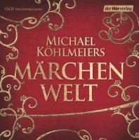 Michael Köhlmeiers Märchenwelt - 
