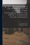 Cover-Bild zum Titel 'An Anglo-Saxon Dictionary, Based on the Manuscript Collections. Edited and enl. by T. Northcote Toller. Supplement' von 'Joseph Bosworth, T. Northcote Toller'