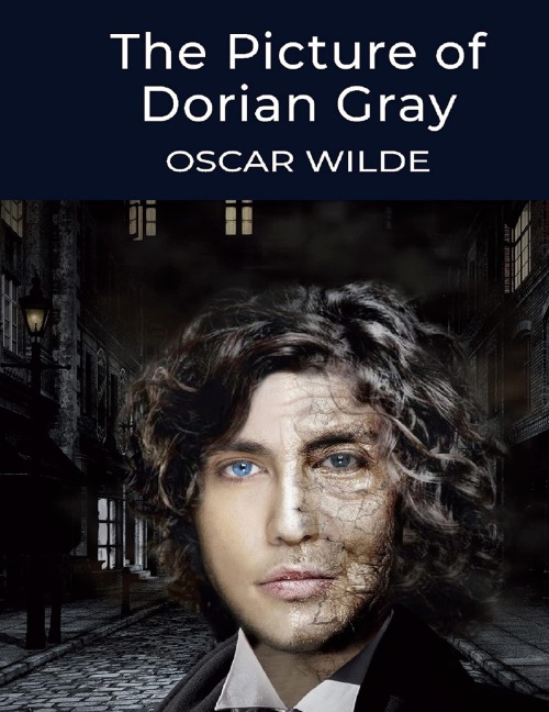 The Picture of Dorian Gray, by Oscar Wilde - Oscar Wilde
