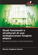 Cover-Bild zum Titel 'Studi funzionali e strutturali di una endoglucanasi fungina atipica' von 'Marina Paglione Ramia'