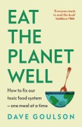 Cover-Bild zum Titel 'Eat the Planet Well' von 'Dave Goulson'