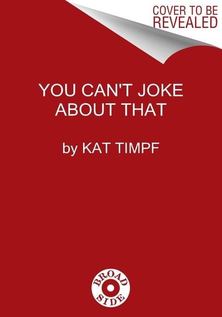 You Can't Joke about That - Kat Timpf