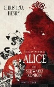 Cover-Bild zum Titel 'Die Chroniken von Alice - Die Schwarze Königin' von 'Christina Henry'