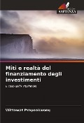 Miti e realtà del finanziamento degli investimenti - Wittawat Prayookwong