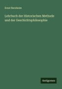 Cover-Bild zum Titel 'Lehrbuch der Historischen Methode und der Geschichtsphilosophie' von 'Ernst Bernheim'