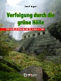 Verfolgung durch die grüne Hölle - Jan Flieger