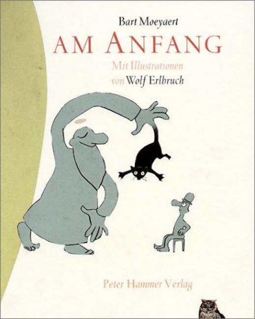 Am Anfang - Wolf Erlbruch, Bart Moeyaert