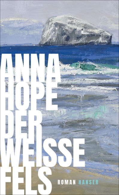 Der weiße Fels - Anna Hope