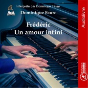 Cover-Bild zum Titel 'Frédéric Un amour infini' von 'Dominique Faure'