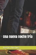 Cover-Bild zum Titel 'Una nueva noche fría' von 'Josefina Anschutz'