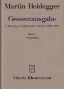 Gesamtausgabe Abt. 1 Veröffentlichte Schriften Bd. 9. Wegmarken - Martin Heidegger
