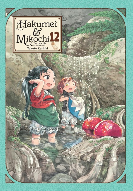 Hakumei & Mikochi: Tiny Little Life in the Woods, Vol. 12 - Takuto Kashiki