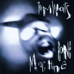 Bone Machine (1CD) - Tom Waits