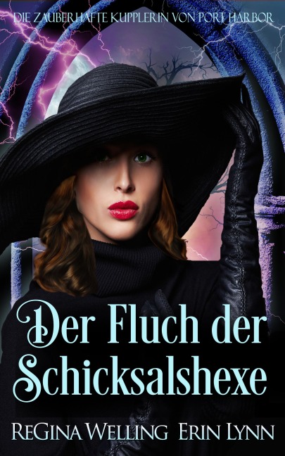 Der Fluch der Schicksalshexe - Regina Welling