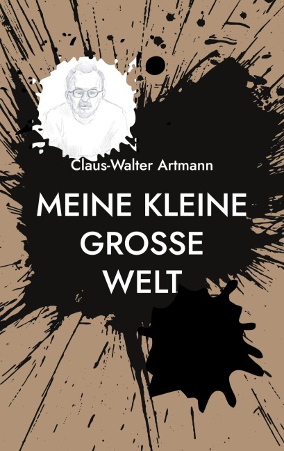 Meine kleine große Welt - Claus-Walter Artmann