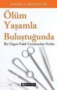 Cover-Bild zum Titel 'Ölüm Yasamla Bulustugunda' von 'Joshua Mezrich'