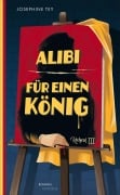 Alibi für einen König - Josephine Tey