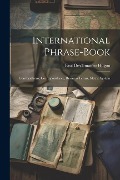 Cover-Bild zum Titel 'International Phrase-Book: Conversations, Correspondence, Business Terms, Metric System' von 'Paul Desdemaines Hugon'