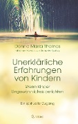 Cover-Bild zum Titel 'Unerklärliche Erfahrungen von Kindern: Wenn Kinder Ungewöhnliches berichten. Ein spiritueller Zugang' von 'Donna Maria Thomas'