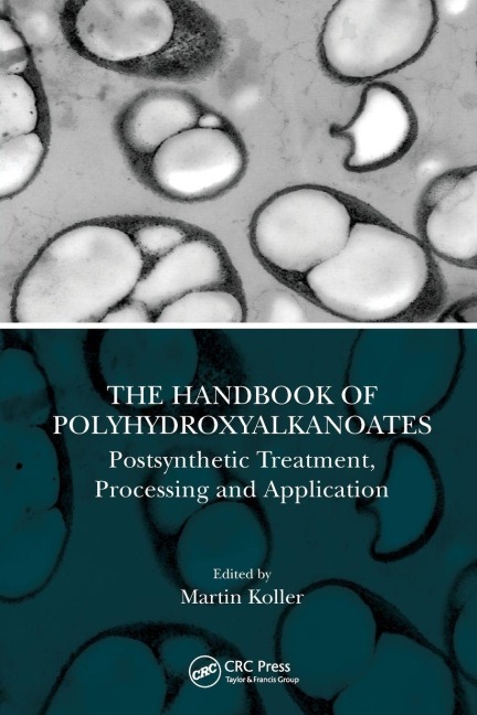 The Handbook of Polyhydroxyalkanoates - 