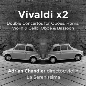 Vivaldi X2 - Adrian Chandler La Serenissima