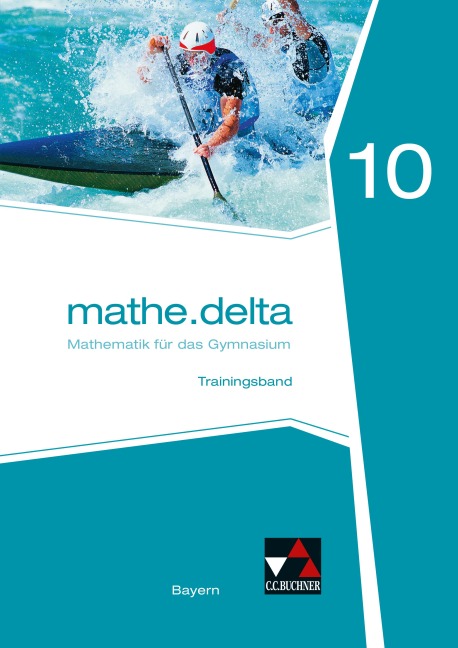 mathe.delta10 Trainingsband Gymnasium Bayern - Anne Brendel, Verena Lauffer, Sabine Reither, Andreas Schmidt-Kessel, Martina Schmidt-Kessel
