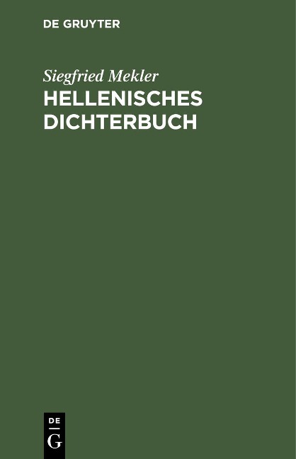 Hellenisches Dichterbuch - Siegfried Mekler