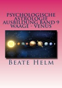 Cover-Bild zum Titel 'Psychologische Astrologie - Ausbildung Band 9: Waage - Venus' von 'Beate Helm'