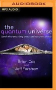The Quantum Universe - Brian Cox, Jeff Forshaw