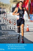 Ma rage de vaincre - Alexis Hanquinquant, Marie- Céline Dubois