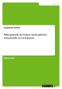 Cover-Bild zum Titel 'Mikroplastik als Vektor hydrophober Schadstoffe in Gewässern' von 'Jacqueline Giesen'