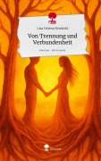 Cover-Bild zum Titel 'Von Trennung und Verbundenheit. Life is a Story - story.one' von 'Lisa Helena Reinhold'