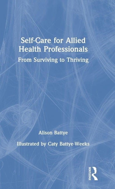 Self-Care for Allied Health Professionals - Alison Battye