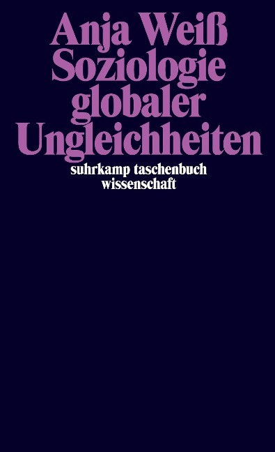 Soziologie Globaler Ungleichheiten - Anja Weiß