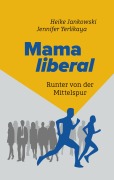 Cover-Bild zum Titel 'Mama liberal' von 'Heike Jankowski, Jennifer Yerlikaya'