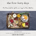 The First Forty Days: The Essential Art of Nourishing the New Mother - Amely Greeven, Marisa Belger