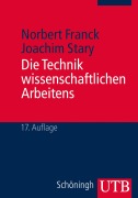 Cover-Bild zum Titel 'Die Technik wissenschaftlichen Arbeitens' von 'Norbert Franck, Joachim Stary'