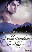 Dunkle Symphonie der Liebe - Christine Feehan