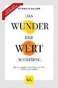 Das Wunder der Wertschätzung - Reinhard Haller