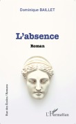 Cover-Bild zum Titel 'L'absence' von 'Dominique Baillet'